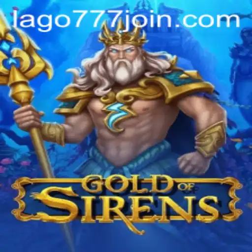Exploring the Enchanting World of GoldofSirens with LAGO777.COM