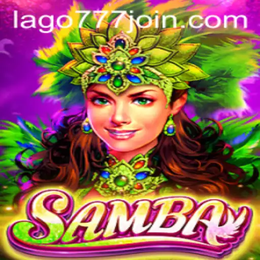 Exploring the Exciting World of Samba at LAGO777.COM