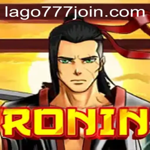 Discover the Thrilling World of 'Ronin' at LAGO777.COM